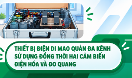 SERIES CÔNG TRÌNH KHOA HỌC TIÊU BIỂU CỦA ĐHQGHN 2026: THIẾT BỊ ĐIỆN DI MAO QUẢN ĐA KÊNH SỬ DỤNG ĐỒNG THỜI HAI CẢM BIẾN ĐIỆN HÓA VÀ ĐO QUANG
